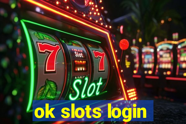 ok slots login